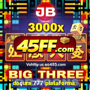 doçura 777 plataforma